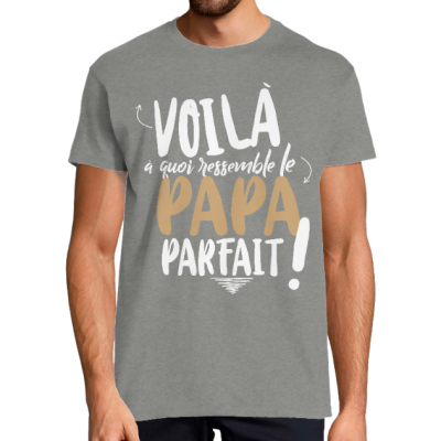 T-shirt Voila à Quoi Ressemble le papa Parfait – Cadeau original pour papa