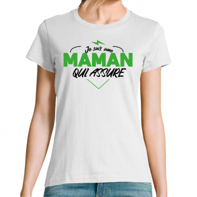 T-SHIRT JE SUIS UNE MAMAN QUI ASSURE