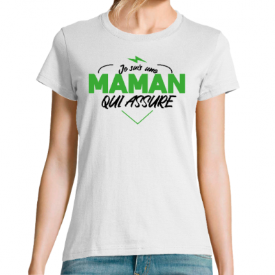 T-SHIRT JE SUIS UNE MAMAN QUI ASSURE
