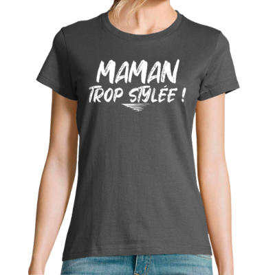  T-shirt “Maman trop stylée” – Cadeau tendance et original pour maman