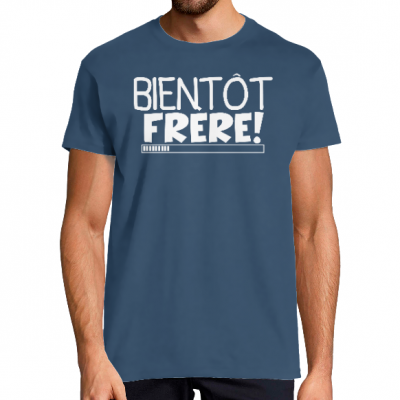 T-SHIRT BIENTÔT FRÈRE