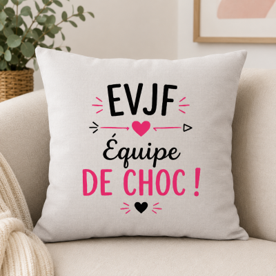Coussin EVJF 40 x 40 cm – Équipe de Choc – Enterrement de Vie de Jeune Fille