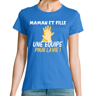 T-SHIRT MAMAN ET FILLE UNE ÉQUIPE POUR LA VIE