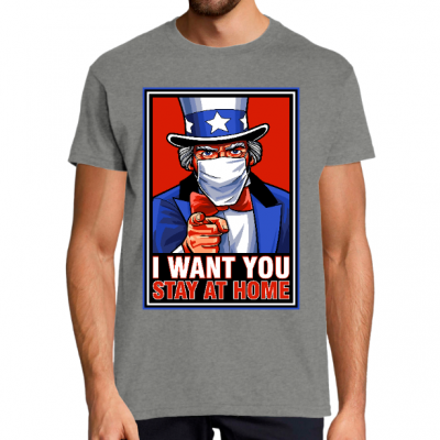 T-shirt Covid-19 "I Want You Stay at Home"