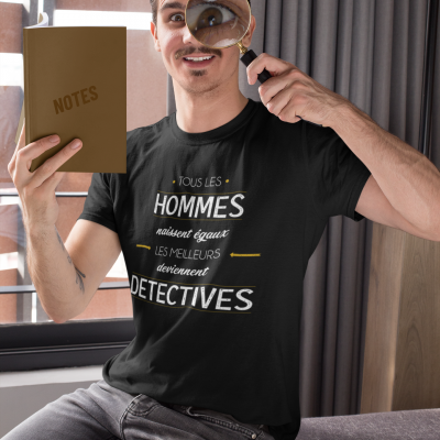 T-SHIRT MÉTIER LES MEILLEURS DEVIENNENT DÉTECTIVES