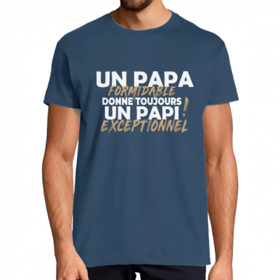 Tee shirt PAPI formidable grand-pere homme fete grand-pères humour