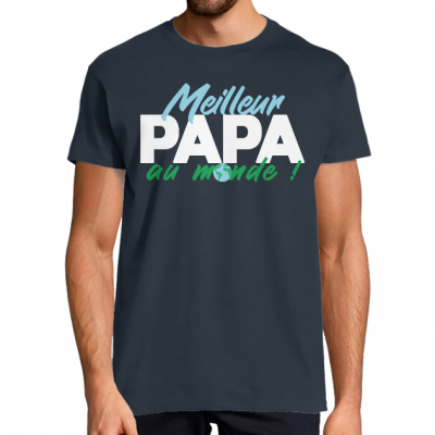 T-shirt Meilleur papa au monde  – Cadeau original et affectif pour papa