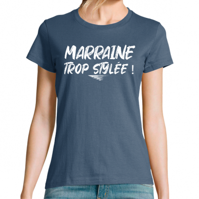 T-SHIRT MARRAINE TROP STYLÉE