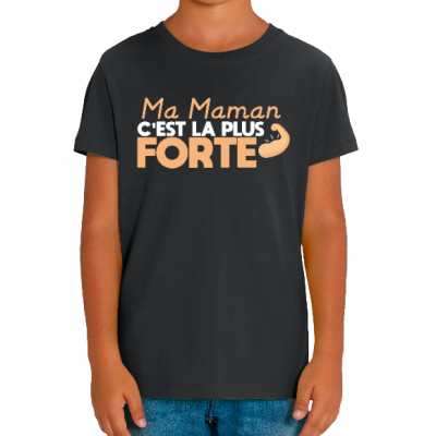 T-SHIRT MAMAN LA PLUS FORTE