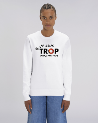 SWEAT-SHIRT Je suis TROP charismatique