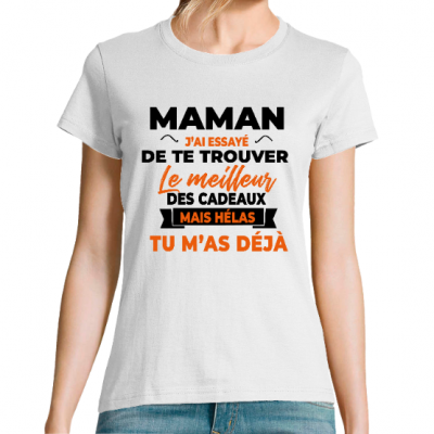 T-shirt maman on a essayé de te trouver le meilleur cadeau...