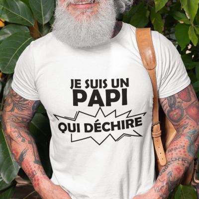 T-SHIRT PAPI QUI DÉCHIRE