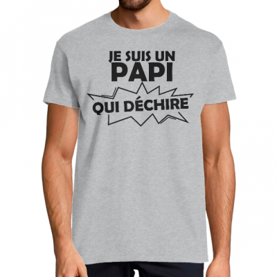T-SHIRT PAPI QUI DÉCHIRE