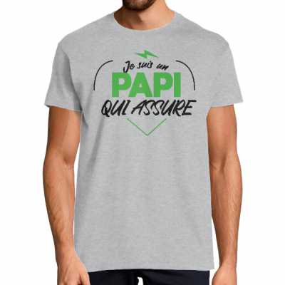 T-SHIRT JE SUIS UN PAPI QUI ASSURE