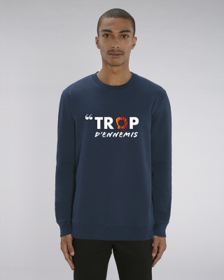 SWEAT-SHIRT - TROP D'ENNEMIS