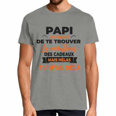 T-shirt papi on a essayé de te trouver le meilleur cadeau...– Humour famille