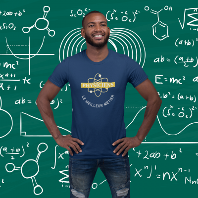 T-SHIRT PHYSICIENS LE MEILLEUR MÉTIER POUR HOMME
