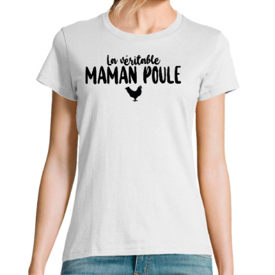 T-SHIRT VÉRITABLE MAMAN POULE