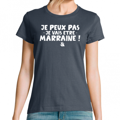 T-SHIRT JE PEUX PAS JE VAIS ÊTRE MARRAINE
