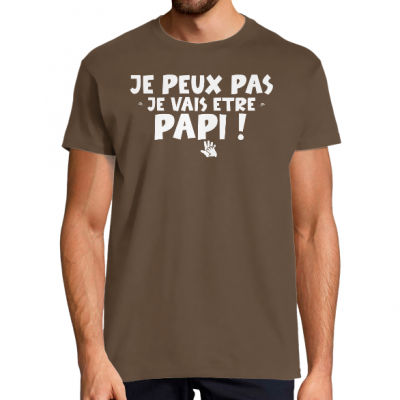 T-SHIRT JE PEUX PAS JE VAIS ÊTRE PAPI