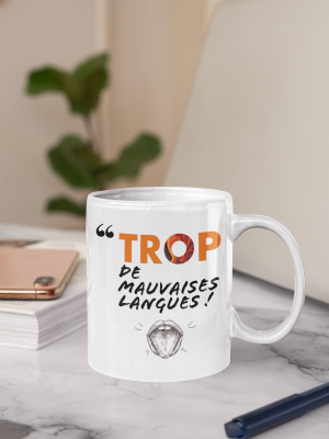 MUG TROP DE MAUVAISES LANGUES
