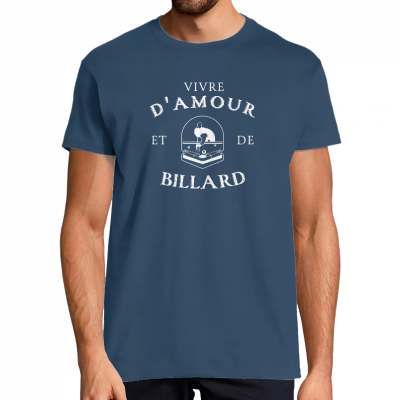 T-SHIRT VIVRE D'AMOUR ET DE BILLARD POUR HOMME