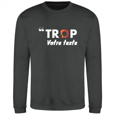 SWEAT-SHIRT TROP unisexe