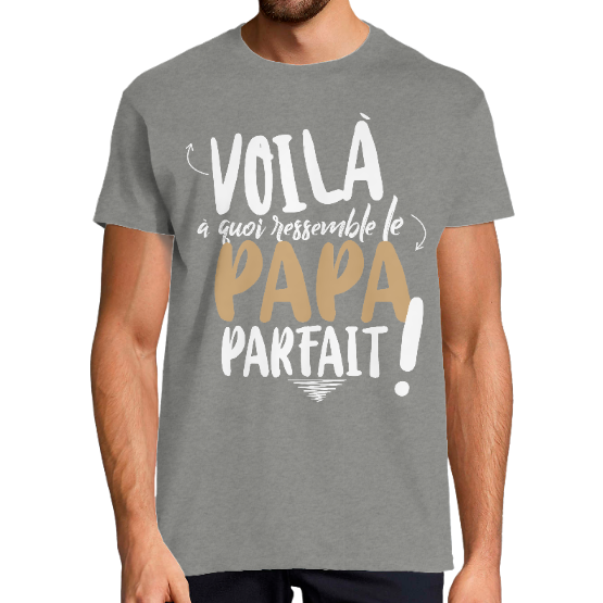 T-shirt Voila à Quoi Ressemble le papa Parfait