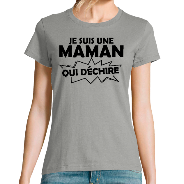 T-SHIRT MAMAN QUI DÉCHIRE– Cadeau maman original et tendance
