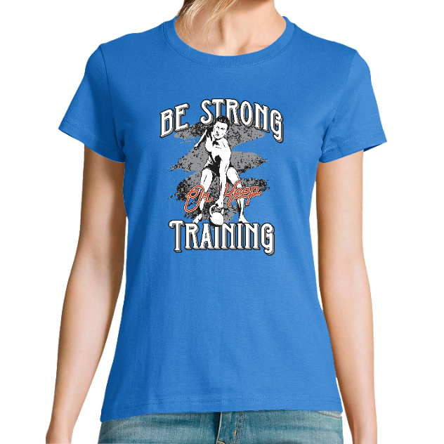 T-SHIRT BE STRONG OR KEEP TRAINING FEMME– T-shirt fitness motivation sport