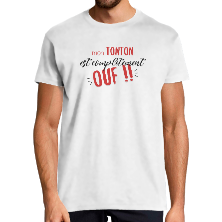 Face T-SHIRT TONTON EST OUF !!