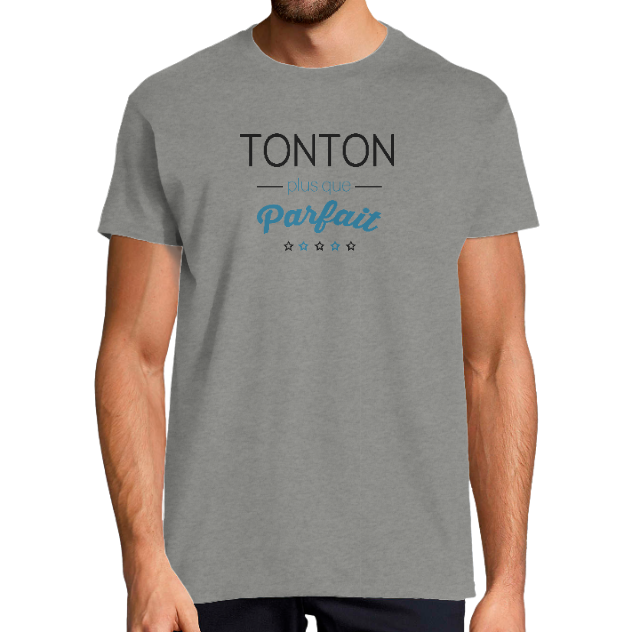 T-SHIRT TONTON PLUS QUE PARFAIT– Cadeau Humour Homme