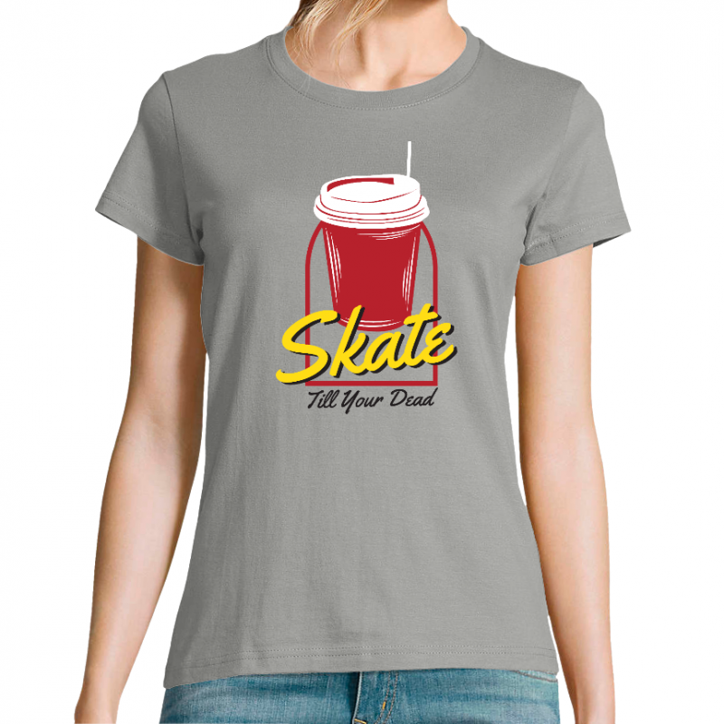 T-SHIRT SKATE TILL YOUR DEAD FEMME