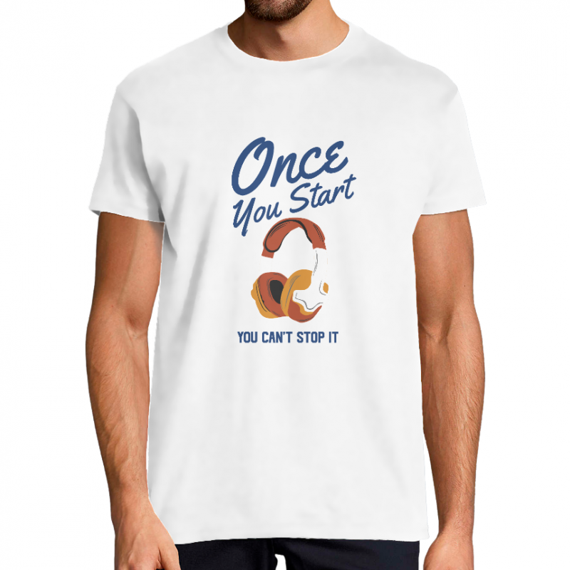 T-SHIRT ONCE YOU START YOU CAN'T STOP IT HOMME