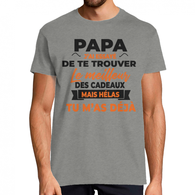 Face T-shirt papa on a essayé de te trouver le meilleur cadeau...