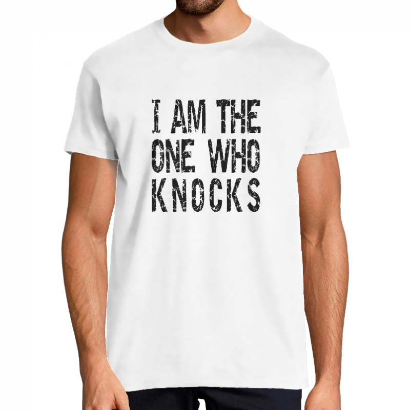 T-SHIRT I AM THE ONE WHO KNOCKS