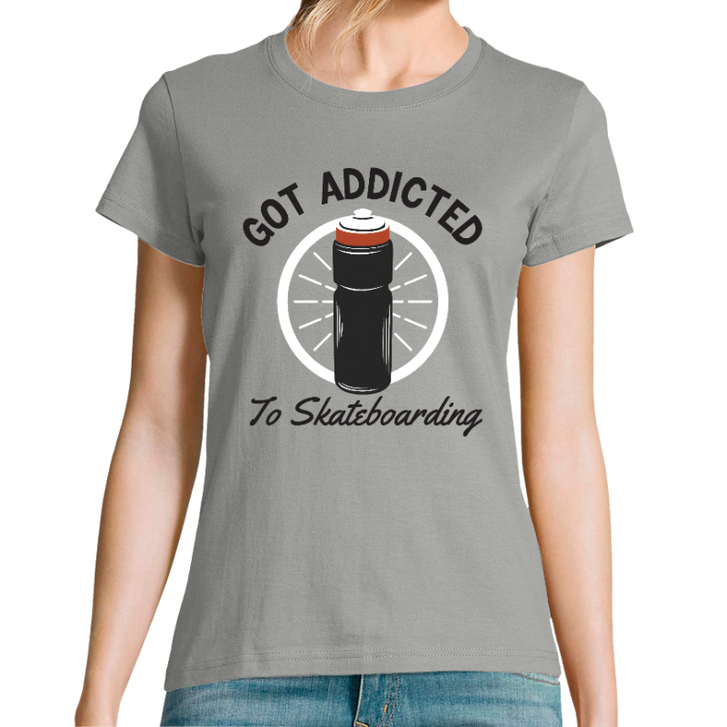 T-SHIRT GOT ADDICTED TO SKATEBOARDING FEMME