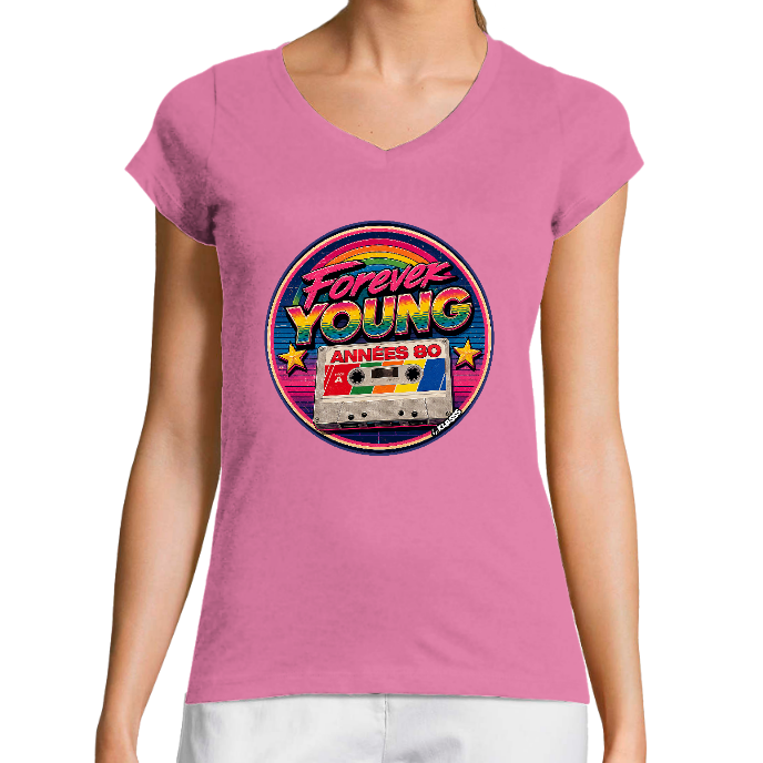 T-SHIRT FEMME COL V KLASSS " FOREVER YOUNG Années 80 " - Coupe très ajustée