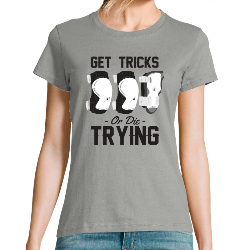 T-SHIRT GET TRICKS OR DIE TRYING FEMME 