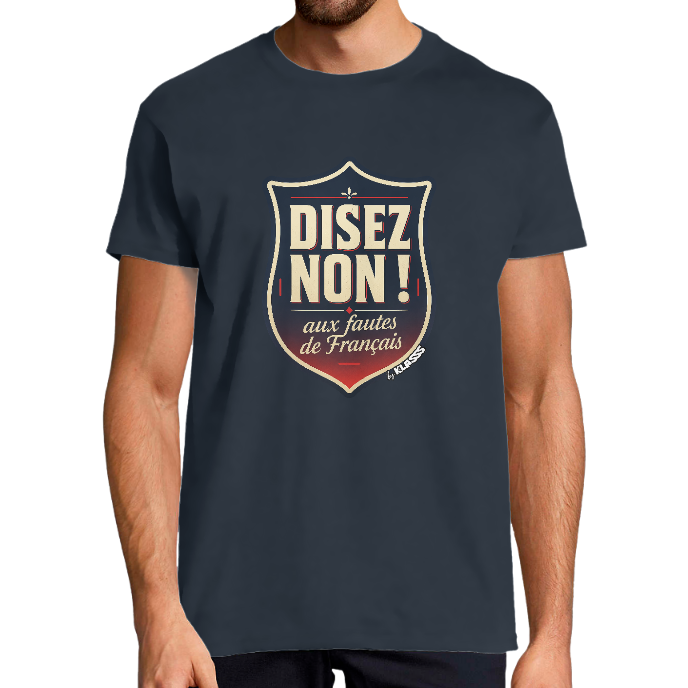 T-SHIRT HOMME KLASSS VINTAGE "DISEZ NON aux fautes de Français" HUMOUR, col rond 190 gr