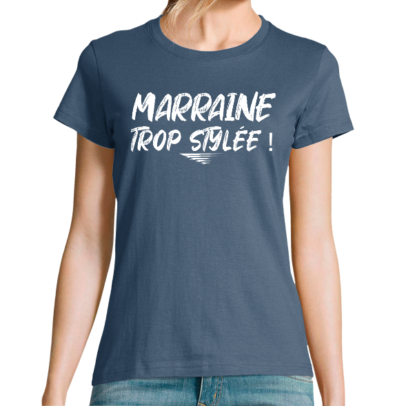 T-SHIRT MARRAINE TROP STYLÉE