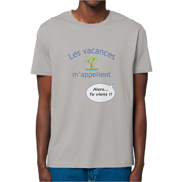 T-shirt bio Homme – Les vacances m'appellent… Alors tu viens !!