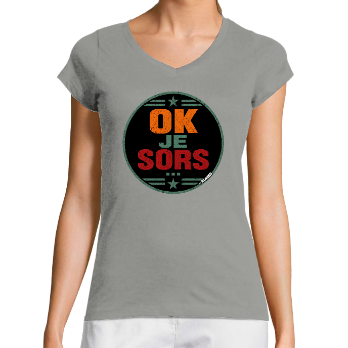 T-SHIRT FEMME COL V KLASSS "OK JE SORS" - Coupe très ajustée
