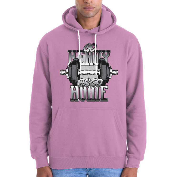 SWEATSHIRT GO HEAVY OR GO HOME UNISEXE