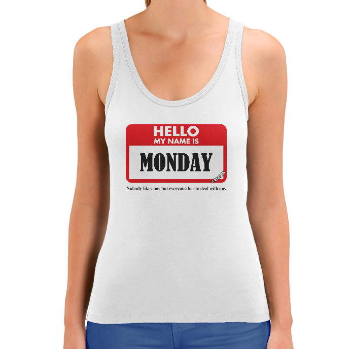 Débardeur FEMME "HELLO MY NAME IS MONDAY" HUMOUR coton bio 
