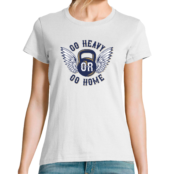  T‑shirt femme « Go Heavy Or Go Home » – Musculation & Fitness