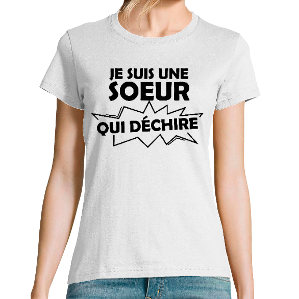 T-SHIRT SŒUR QUI DÉCHIRE