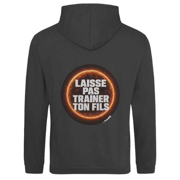 SWEAT A CAPUCHE HOMME "LAISSE PAS TRAINER TON FILS" Style HIP-HOP - production certifiée WRAP