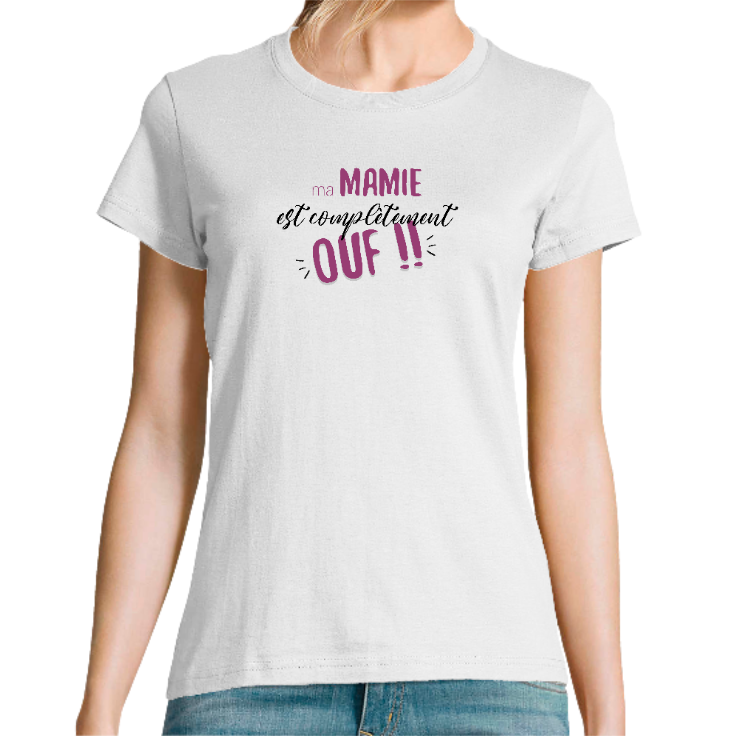 T-SHIRT MAMIE EST OUF !!