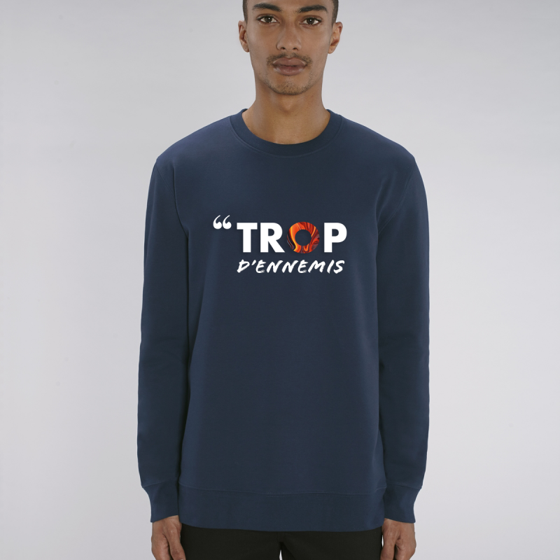 SWEAT-SHIRT - TROP D'ENNEMIS